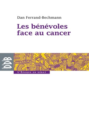 cover image of Les bénévoles face au cancer